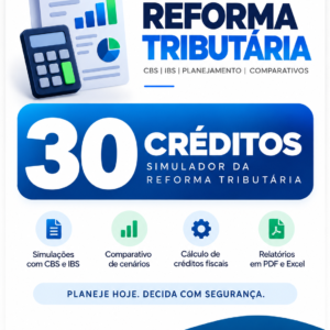 30 Créditos – Simulador da Reforma Tributária